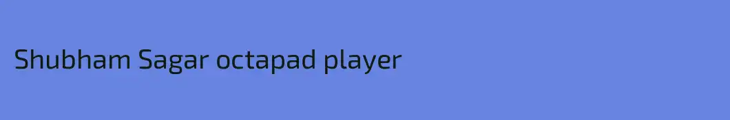 Shubham Sagar octapad player